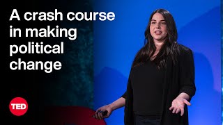 A Crash Course in Making Political Change  Katie Fahey  TED [upl. by Kcirtemed]