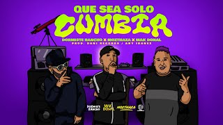 Dormiste Rancho x Mozthaza x Mak Donal  Que Sea Solo Cumbia Prod Dani Records [upl. by Nyliak]