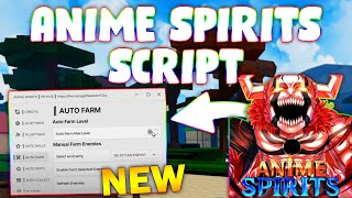 NEW Anime Spirits Script PASTEBIN 2024 CHEST FARM NPC FARM AUTO QUEST [upl. by Eudocia]