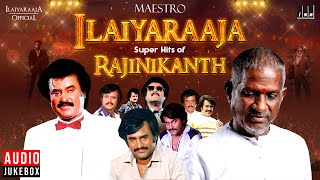 Maestro Super Hits of Rajinikanth  Isaignani Ilaiyaraaja  80s amp 90s Hits  Tamil Evergreen Songs [upl. by Vierno736]