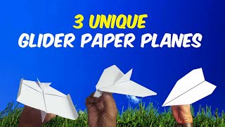 3 Unique Glider Paper Planes  How to make a paper airplane that Long time and fly far [upl. by Boj]