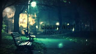 Lchavasse  Gloomy Night [upl. by Naujek]