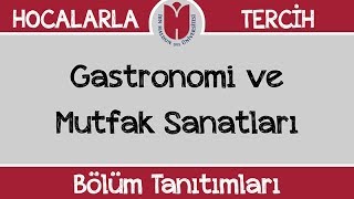 Bölüm Tanıtımları  Gastronomi ve Mutfak Sanatları [upl. by Kaylyn974]