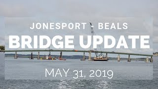 Jonesport  Beals Island Bridge  Update 1 May 31 2019 [upl. by Alrich]