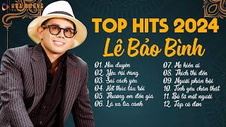 Lê Bảo Bình TOP Hits 2024  LK Níu Duyên Yêu Vội Vàng  Album Nhạc Trẻ Ballad Hay Nhất 2024 [upl. by Volin]