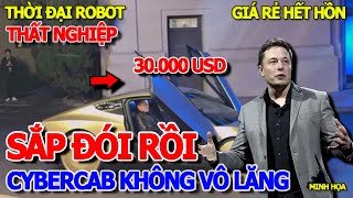 THÔI XONG  SẮP THẤT NGHIỆP HÀNG LOẠT RỒI amp ĐẠI GIA TESLA BÁN XE TAXI KO VÔ LĂNG KO PHANH RẺ DÃ MAN [upl. by Aderf]