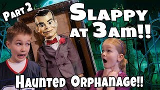 Slappy 3am in an Abandoned Orphanage Can We Get Rid Of Slappy Part 2 [upl. by Enner]