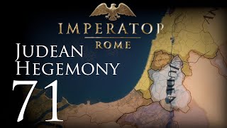 Imperator Rome  Judean Hegemony  Episode 71 [upl. by Gaidano267]