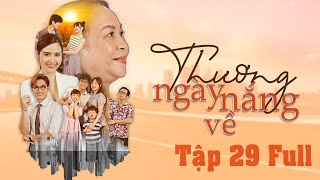 Thương Ngày Nắng Về Tập 29 Full  Bản Chuẩn HD [upl. by Dacey]