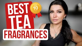 Top 10 Best Tea Fragrances EVER [upl. by Elleynod227]