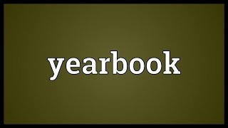 Yearbook Meaning [upl. by Ibed]