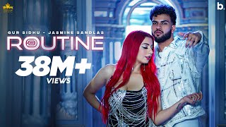 ROUTINE Official Video Gur Sidhu  Jasmine Sandlas  Kaptaan  Punjabi Song 2023 [upl. by Desdemona]