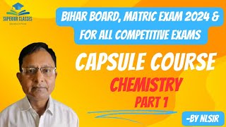 CAPSULE COURSE  Chemistry  Matric exam 2024  By NLsirbiharboard capsulecourse2024 [upl. by Dehsar]