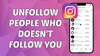 How to Unfollow People Who Don’t Follow You on Instagram [upl. by Sherlocke]