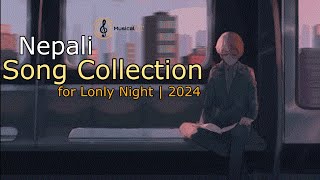 Aesthetic Nepali Songs for Night  2024  Song Collection [upl. by Annaig]