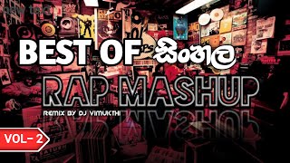 Best OF Sinhala Rap Mashup  VIMU Beats  Rap Song Mashup DJVIMUKTHI2003  Sinhala DJ Mashup [upl. by Graig744]