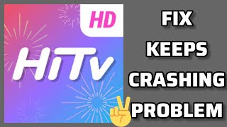 Fix HiTV App Keeps Crashing Problem  TECH SOLUTIONS BAR [upl. by Winer470]