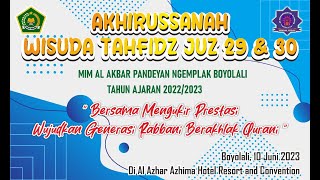 AKHIRUSSANAH WISUDA TAHFIDZ JUZ 29 amp 30 KELAS 6 MIM AL AKBAR PANDEYAN TAHUN AJARAN 20222023 [upl. by Trinidad]