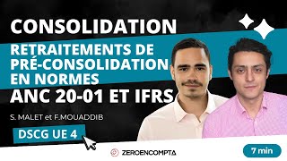 DSCG UE 4  CONSOLIDATION – Les retraitements de préconsolidation en normes ANC 2001 et IFRS [upl. by Varhol]