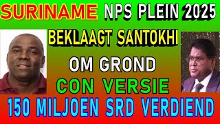 SURINAME NPS Plein beklaagt VHP Santokhi om grond conversie verkiezing 2025 SU NA ME 2024 [upl. by Anilat]