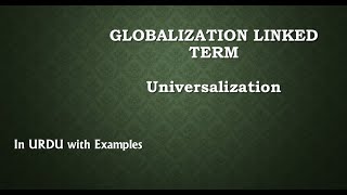 Universalization Globalization Linked Term in Urdu with Examples [upl. by Nyra754]