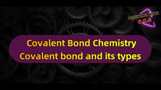 What is covalent bonding and examples  Covalent Bond  Chemical Bonding Class 11 [upl. by Ledah770]