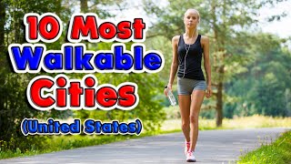 Top 10 Best Walkable Cities in the United States [upl. by Roana885]