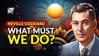 Neville Goddard  What Must We Do [upl. by Arinaj]