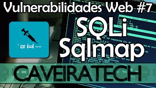 SQL Injection com SQLMAP  Vulnerabilidades Web 7 [upl. by Eislek855]