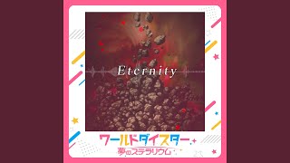 Eternity [upl. by Leunamne265]