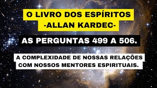 O LIVRO DOS ESPÍRITOS ALLAN KARDECAS PERGUNTAS 499 A 506 [upl. by Call]