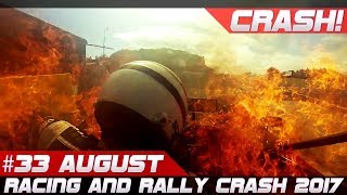 Racing and Rally Crash Compilation Week 33 August 2017 [upl. by Aitital725]