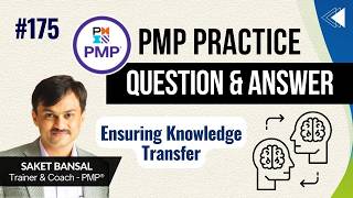 PMP Exam Practice Question and Answer 175 Ensuring Knowledge Transfer [upl. by Sisi216]