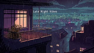 Late Night Vibes ✨ Lofi Music Helps You Find Yourself  Beats To SleepChill To [upl. by Einnhoj]