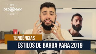 Estilos De Barba Para 2019 Tendências  New Old Man [upl. by Tadeo722]