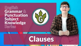 English Grammar amp Punctuation Subject Knowledge Series  Clauses [upl. by Eon]