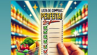 COMO FAZER UMA LISTA DE COMPRAS PERFEITA [upl. by God]