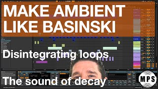 Make Ambient Like Basinski Disintegration Loops [upl. by Yhtamit]