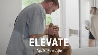 Ep 6  New Life  Elevate [upl. by Simdars]