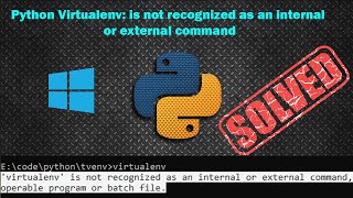 Solve Python Virtualenv is not recognized as an internal or external command  Windows [upl. by Ayerhs]