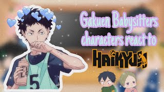 ✨Gakuen Babysitters characters react to Haikyuu • ORIGINAL • Read description✨ [upl. by Ghassan]