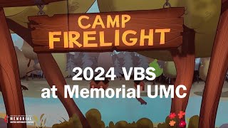 2024 VBS quotCamp Firelightquot Recap  Memorial UMC [upl. by Naedan56]