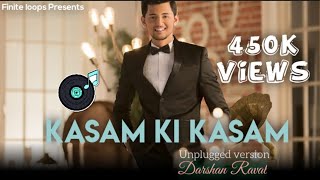 Kasam Ki Kasam Unplugged Version By Darshan Raval  Rahul Jain [upl. by Jenny]