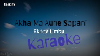 Aankha Ma Aune Sapani  Ekdev Limbu  Karaoke with lyrics [upl. by Adolph]