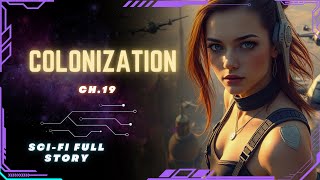 Science Fiction Audiobook  Colonization  Ch19  Full Audiobook [upl. by Alfie]