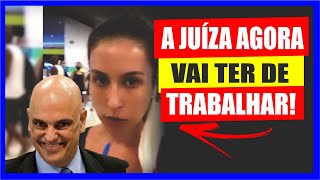 XANDÃO COLOCA EX JUÍZA BOLSONARISTA PARA TRABALHAR [upl. by Rednaeel]