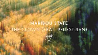 Maribou State  The Clown ft Pedestrian [upl. by Narcissus313]