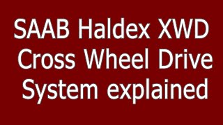 SAAB Haldex XWD Cross Wheel Drive System explained [upl. by Anderson991]