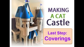 Amazing Cat Castle DIY Build final step coverings [upl. by Lemaceon]