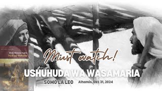 USHUHUDA WA WASAMARIA  MUONGOZO WA KUJIFUNZA BIBLIA  ALHAMIS OCT 31 2024 [upl. by Hterrag828]